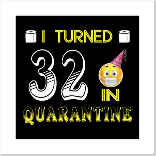 I Turned 32 in quarantine Funny face mask Toilet paper Posters and Art